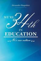 We're 34th in Education: It's our culture 1539785157 Book Cover