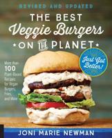 The Best Veggie Burgers on the Planet: 101 Globally Inspired Vegan Creations Packed with Fresh Flavors and Exciting New Tastes 1592334768 Book Cover