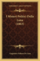 I Misteri Politici Della Luna (1863) 1148921311 Book Cover