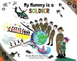 My Mummy is a Soldier 0993276989 Book Cover