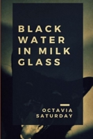 Black Water in Milk Glass 1387429418 Book Cover