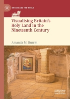 Visualising Britain’s Holy Land in the Nineteenth Century 3030412636 Book Cover