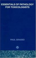 Essentials of Pathology for Toxicologists 0415257956 Book Cover