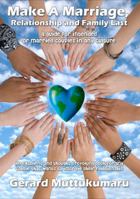 Make a Marriage, Relationship and Family Last: A Guide for Intended or Married Couples in Any Culture 097686178X Book Cover