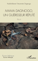 Mama Dagnogo, un guérisseur réputé (Écrire l'Afrique) (French Edition) 2336419629 Book Cover