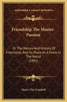 Friendship the master-passion 1017019363 Book Cover