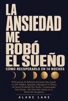 La Ansiedad Me Robó El Sueño Cómo Recuperarlo En 14 Noches: El Protocolo de Rebelión del Sueño Que Ayudó a 3,847 Adultos Agotados a Recuperar 6.3 ... en el Diván del Terapeuta (Spanish Edition) B0HCY7SF7L Book Cover