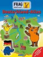 Frag doch mal die Maus Deutschland-Atlas 382122827X Book Cover