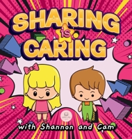 Sharing is Caring with Shannon and Cam: Inspiring Lessons of Generosity and Sharing for Children 8412819314 Book Cover