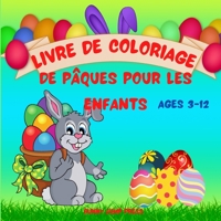 Livre de Coloriage de P�ques pour les Enfants de 3 � 12 ans: Un livre de coloriage de P�ques pour les enfants avec des dessins amusants, faciles et relaxants - Livre de coloriage de P�ques avec des oe 0031383254 Book Cover