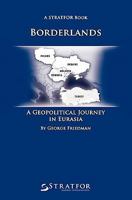Borderlands: A Geopolitical Journey in Eurasia 1456519042 Book Cover