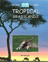 Biomes Atlases: Tropical Grasslands 0739855166 Book Cover