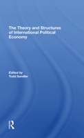 The Theory And Structures Of International Political Economy 0367296535 Book Cover
