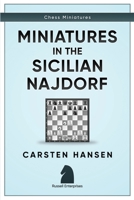 Miniatures in the Sicilian Najdorf (Chess Miniatures) 1973224364 Book Cover