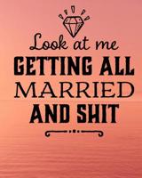 Look At Me Getting All Married and Shit: A Complete Wedding Day Planner for the Bride to Be - Water and Beach Orange Cover 1074361504 Book Cover