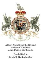 A Short Narrative of the Life and Actions of His Grace John, D. of Marlborogh 1434436144 Book Cover