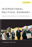 International Political Economy: Interests and Institutions in the Global Economy (3rd Edition) 0321355660 Book Cover