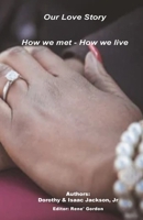 Our Love Story: How we met How we live 1732925461 Book Cover