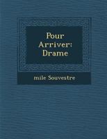 Pour Arriver: Drame 1286965403 Book Cover