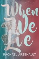 When We Lie 1777160626 Book Cover