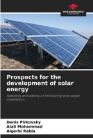 Prospects for the development of solar energy: Feasibility and viability of introducing solar power installations 6205086069 Book Cover