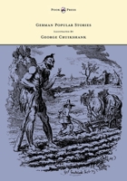 German Popular Stories - With Illustrations After the Original Designs of George Cruikshank. 1447477286 Book Cover