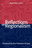 Reflections on Regionalism: Bruce Katz, Editor ; Foreword by Al Gore (Brookings Metropolitan Series) 0815748256 Book Cover