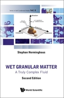 Wet Granular Matter: A Truly Complex Fluid 9811282250 Book Cover
