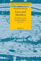 Lives and Afterlives: The Hiberno-Latin Patrician Tradition, 650-1100 2503606040 Book Cover