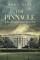 The Pinnacle: A Jacob Cahill Novel: Book Five B0CNQ3K2C9 Book Cover