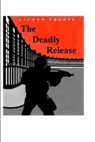 The Deadly Release 1312750197 Book Cover