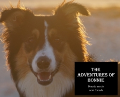 The Adventures of Bonnie: Bonnie meets new friends 0645124621 Book Cover