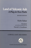 Land of Volcanic Ash: A Play in Two Parts (Cornell East Asia Series No. 40) 093965783X Book Cover