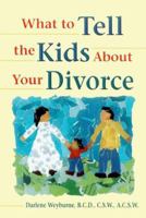 What To Tell the Kids About Your Divorce 1572241330 Book Cover