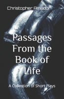 Passages From the Book of Life: A Collection of Short Plays B0C7S5QTZF Book Cover