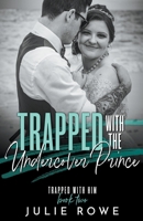 Trapped with the Undercover Prince B094CRKDP6 Book Cover
