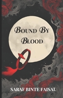 BOUND BY BLOOD B0DW4KZZ76 Book Cover