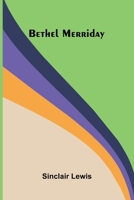 Bethel Merriday: A Novel of the Young Girl on the Stage B0012Q0TPM Book Cover