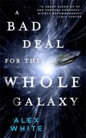 A Bad Deal for the Whole Galaxy 0316412104 Book Cover