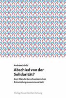 Abschied von der Solidarität?: Zum Wandel der schweizerischen Entwicklungszusammenarbeit 3038100382 Book Cover