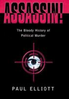 Assassin!: The Bloody History of Political Murder 0713727594 Book Cover