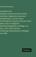 Geschichte des Königlich-hannoverschen Vierten Infanterie-Regiments und seiner Stammkörper, von der ersten Errichtung der Letzteren bis zum Jahre ... des Schleswig-holsteinischen (German Edition) 3386181929 Book Cover