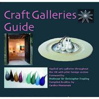 Craft Galleries Guide: A Selection of British Craft Galleries and Their Makers 0955002605 Book Cover