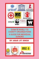 Donate Wisely to Charity Organizations: A Guide for Individual Donors B0F66N5ZK1 Book Cover