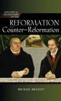 Historical Dictionary of the Reformation and Counter-Reformation (Historical Dictionaries of Religions, Philosophies, and Movements Series) 0810858150 Book Cover