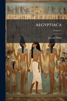 Aegyptiaca: Or, Observations on Certain Antiquities of Egypt 1179317122 Book Cover