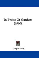 In Praise of Gardens 1104182572 Book Cover