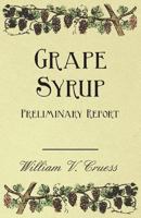 Grape Syrup - Preliminary Report 1447463927 Book Cover