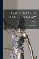 Commentaries On American Law; Volume 2 1015687148 Book Cover