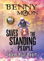 Benny Moon Saves the Standing People (The Benny Moon) 1952961300 Book Cover